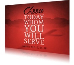 Choose today whom you will serve