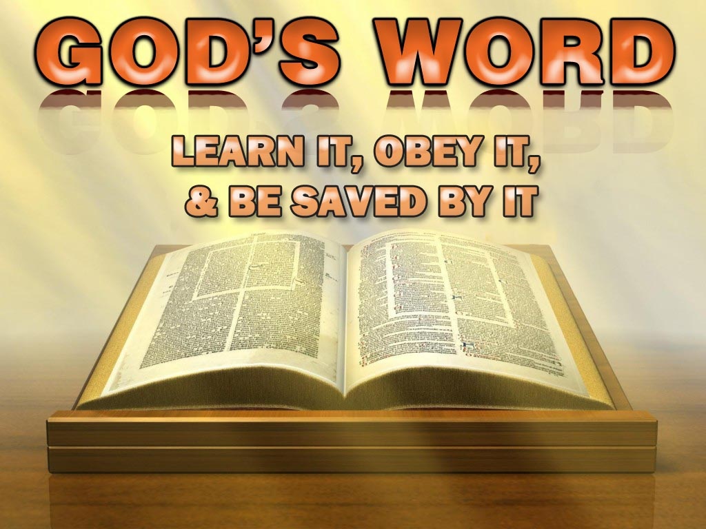 God's Word - Learn it, obey it, and be saved by it